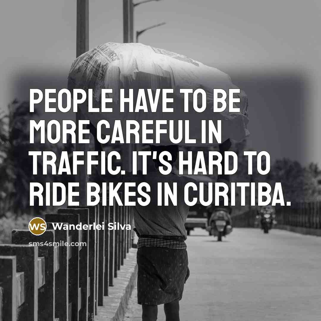 “People have to be more careful in traffic. It's hard…” quote by Wanderlei Silva
