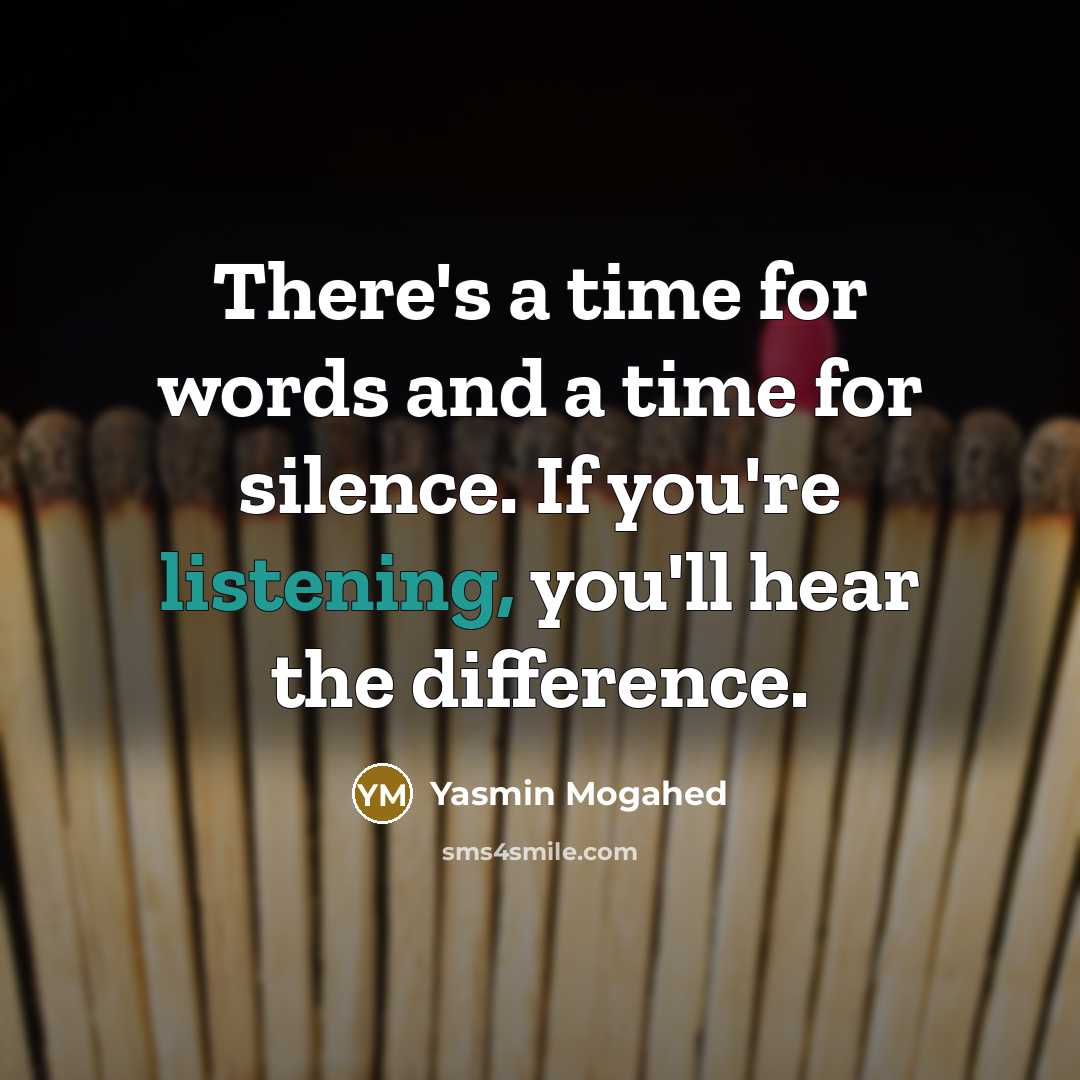 “There's a time for words and a time for silence.…” quote by Yasmin Mogahed