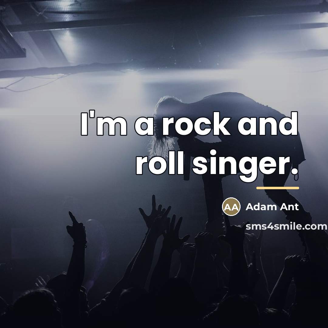 “I'm a rock and roll singer.…” quote by Adam Ant