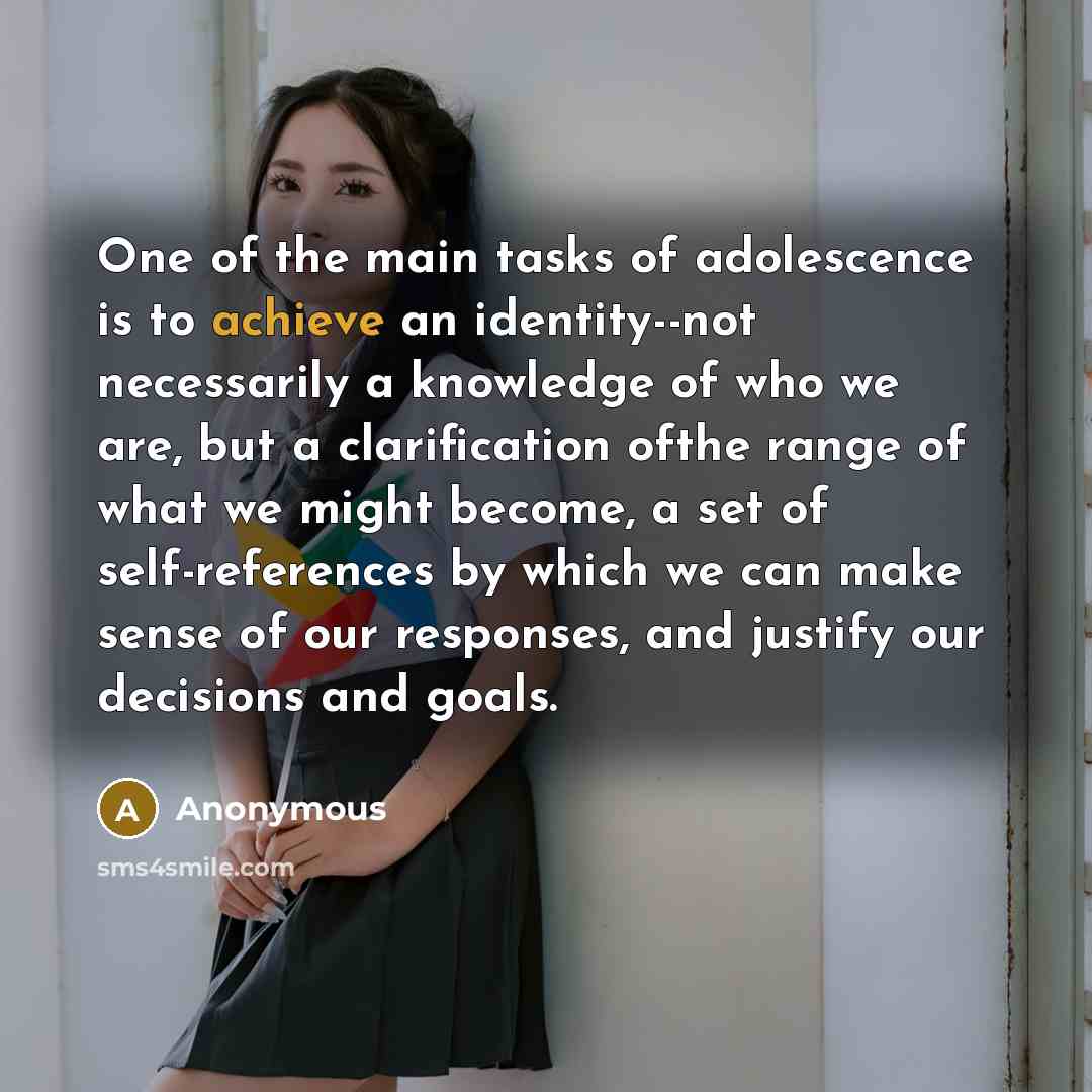 “One of the main tasks of adolescence is to achieve…” quote by Anonymous