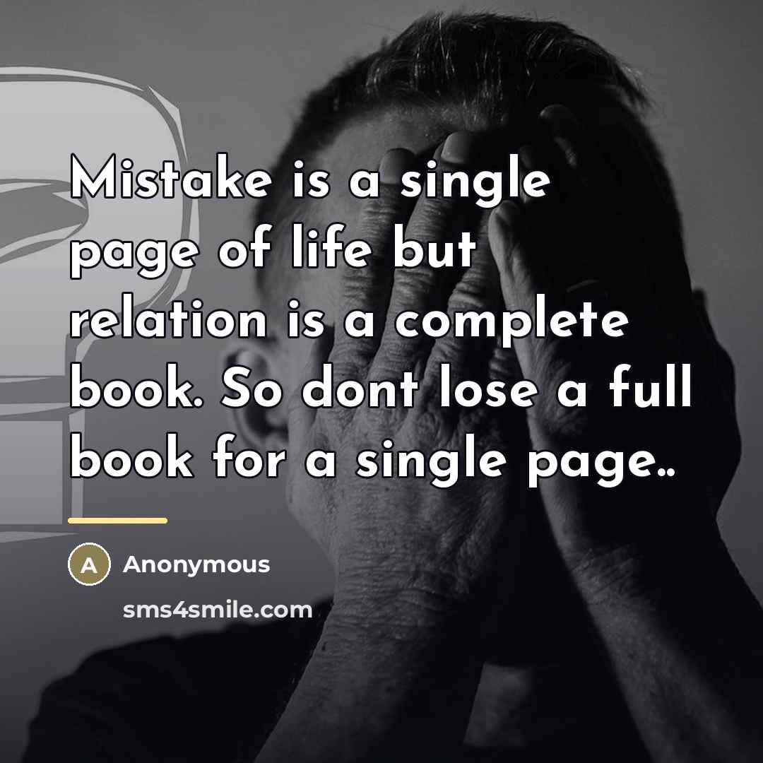“Mistake is a single page of life but relation is…” quote by Anonymous