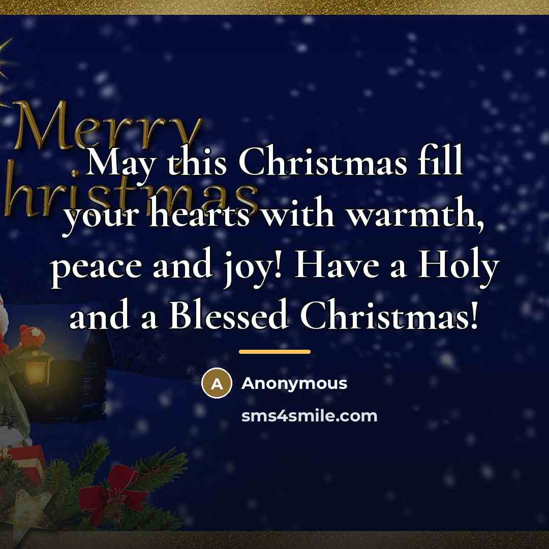 “May this Christmas fill your hearts with warmth, peace and…” quote by Anonymous