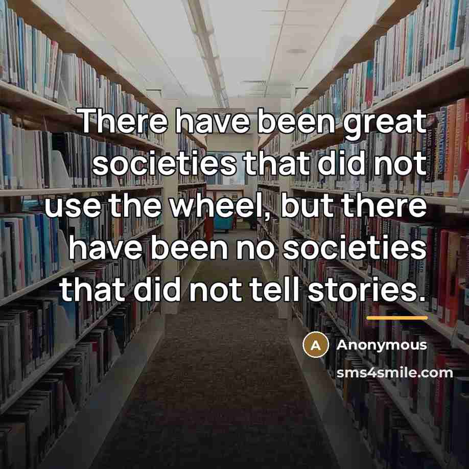 “There have been great societies that did not use the…” quote by Anonymous