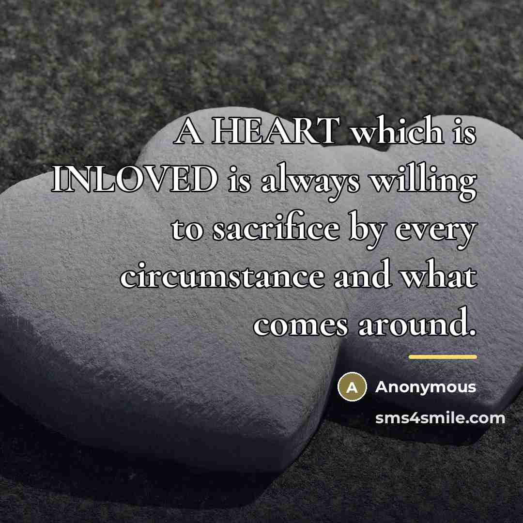 “A HEART which is INLOVED is always willing to sacrifice…” quote by Anonymous