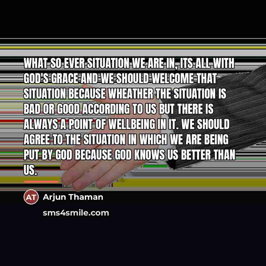 “What so ever situation we are in, its All with…” quote by Arjun Thaman