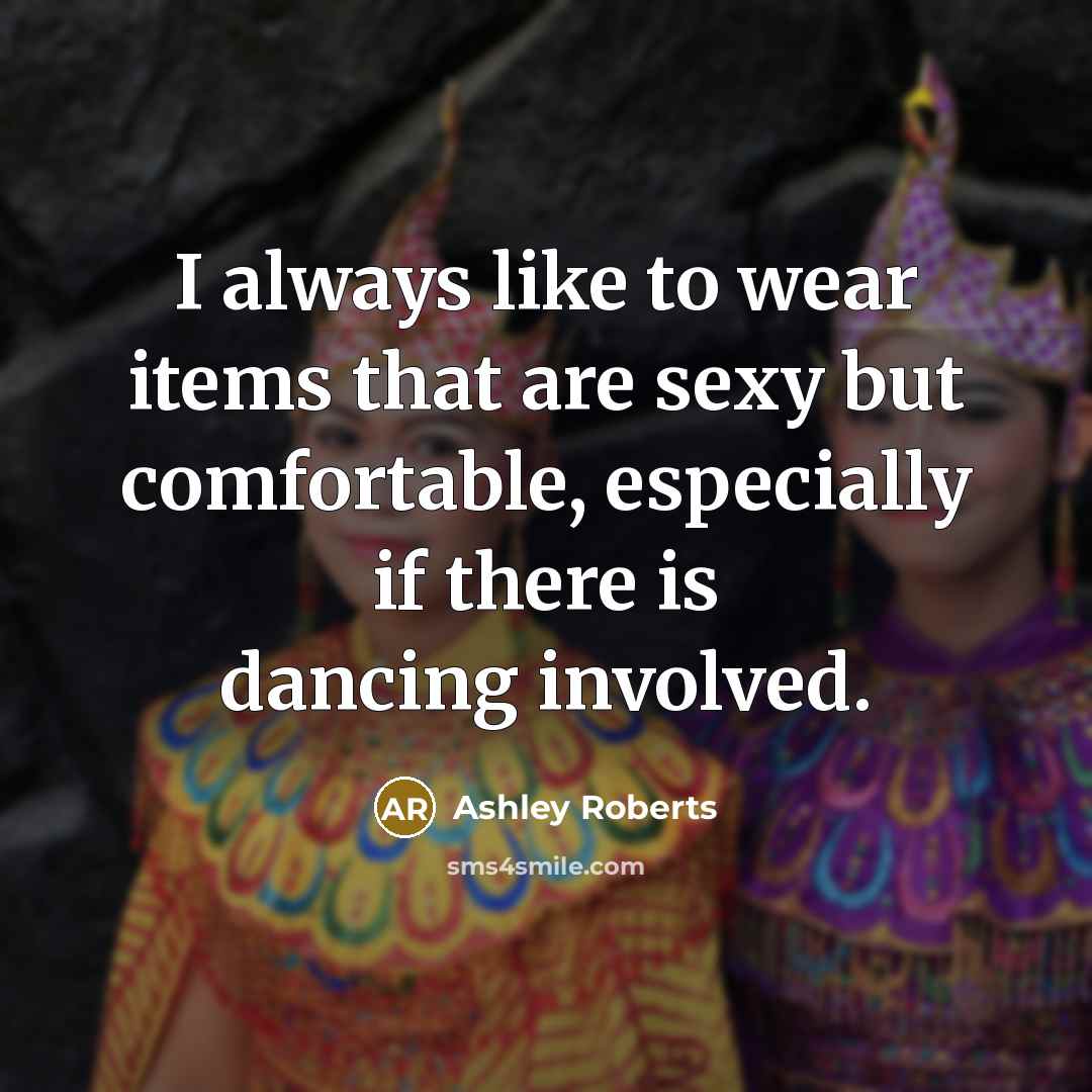 “I always like to wear items that are sexy but…” quote by Ashley Roberts