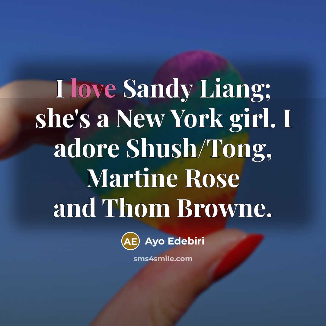 “I love Sandy Liang; she's a New York girl. I…” quote by Ayo Edebiri