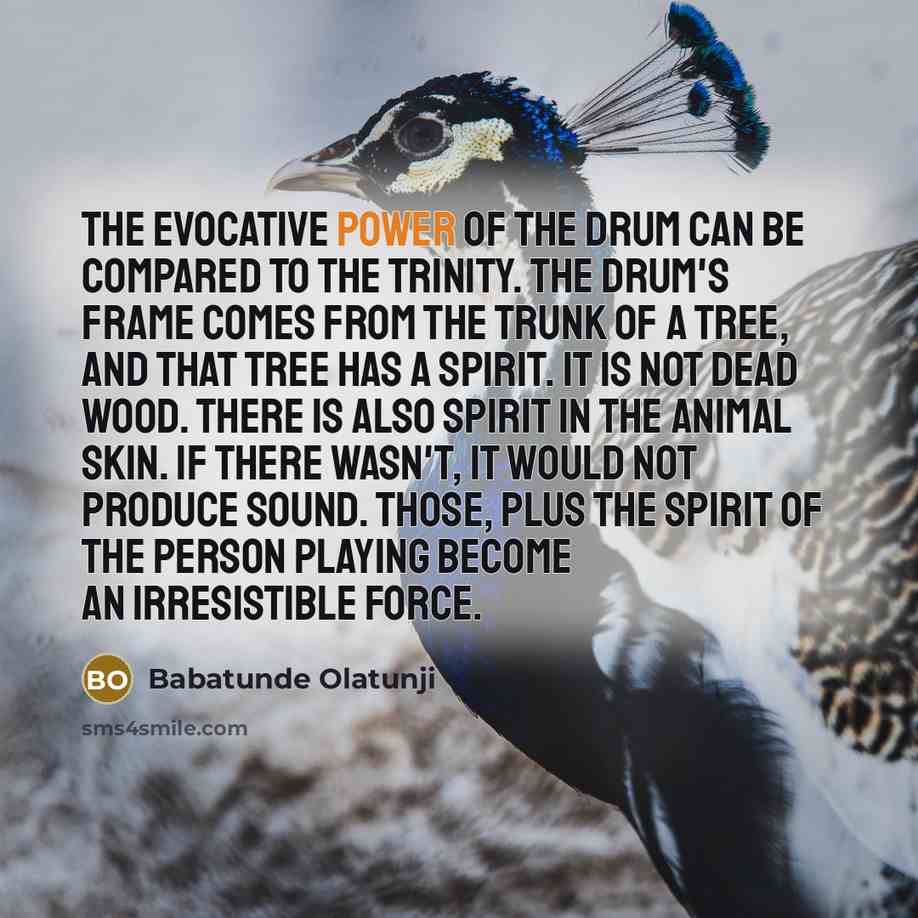 “The evocative power of the drum can be compared to…” quote by Babatunde Olatunji