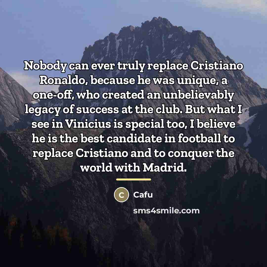 “Nobody can ever truly replace Cristiano Ronaldo, because he was…” quote by Cafu