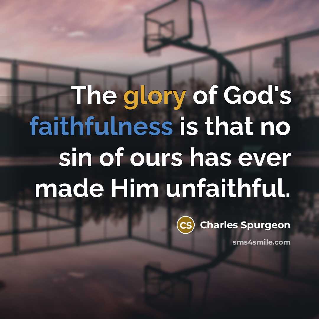 “The glory of God's faithfulness is that no sin of…” quote by Charles Spurgeon