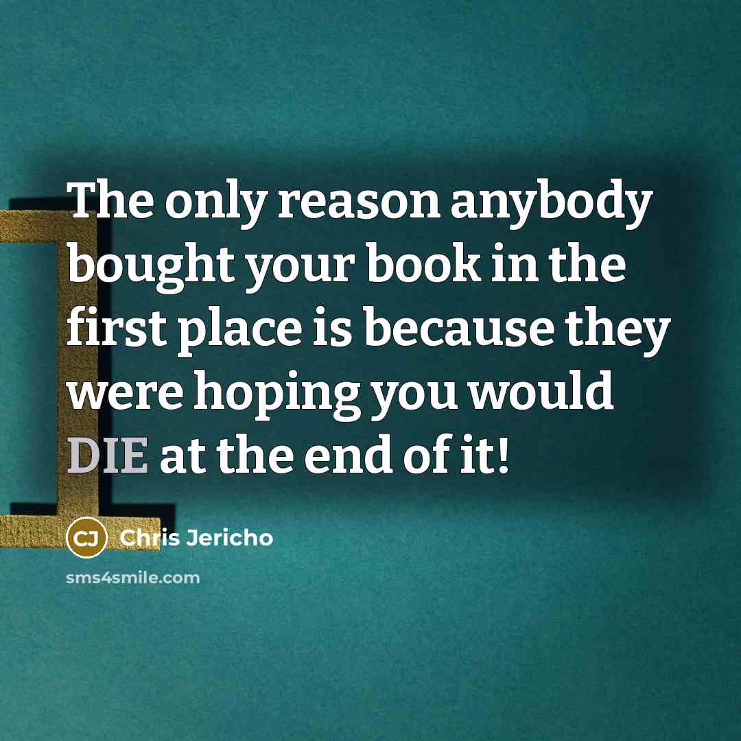 “The only reason anybody bought your book in the first…” quote by Chris Jericho