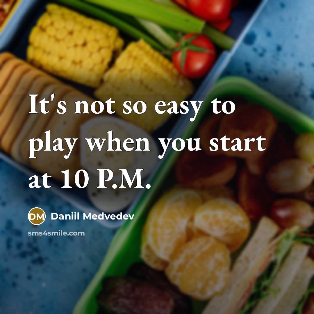 “It's not so easy to play when you start at…” quote by Daniil Medvedev