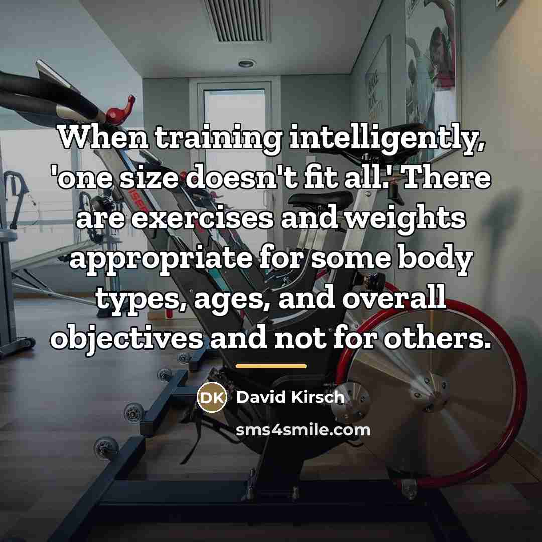 “When training intelligently, 'one size doesn't fit all.' There are…” quote by David Kirsch