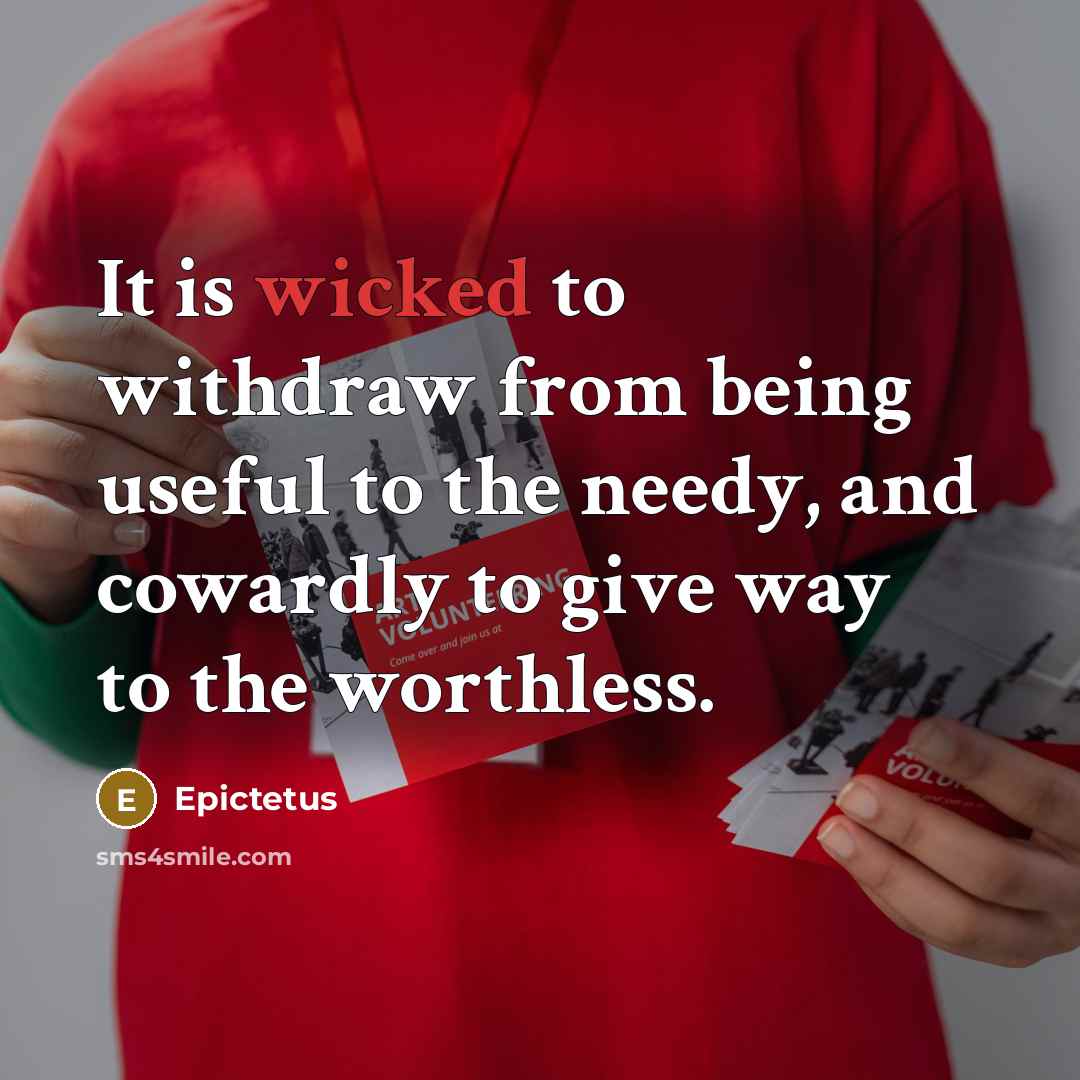 “It is wicked to withdraw from being useful to the…” quote by Epictetus