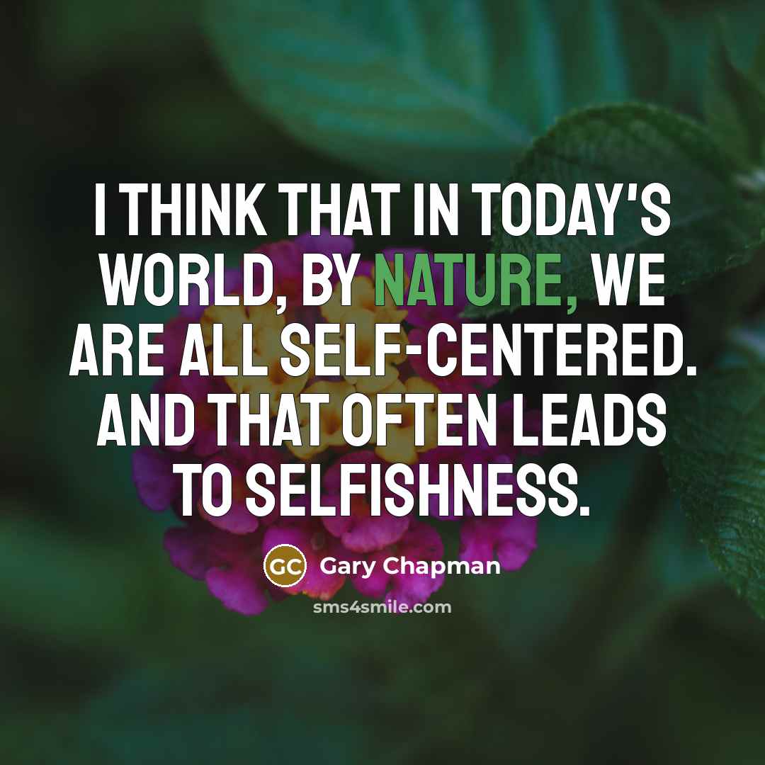 “I think that in today's world, by nature, we are…” quote by Gary Chapman