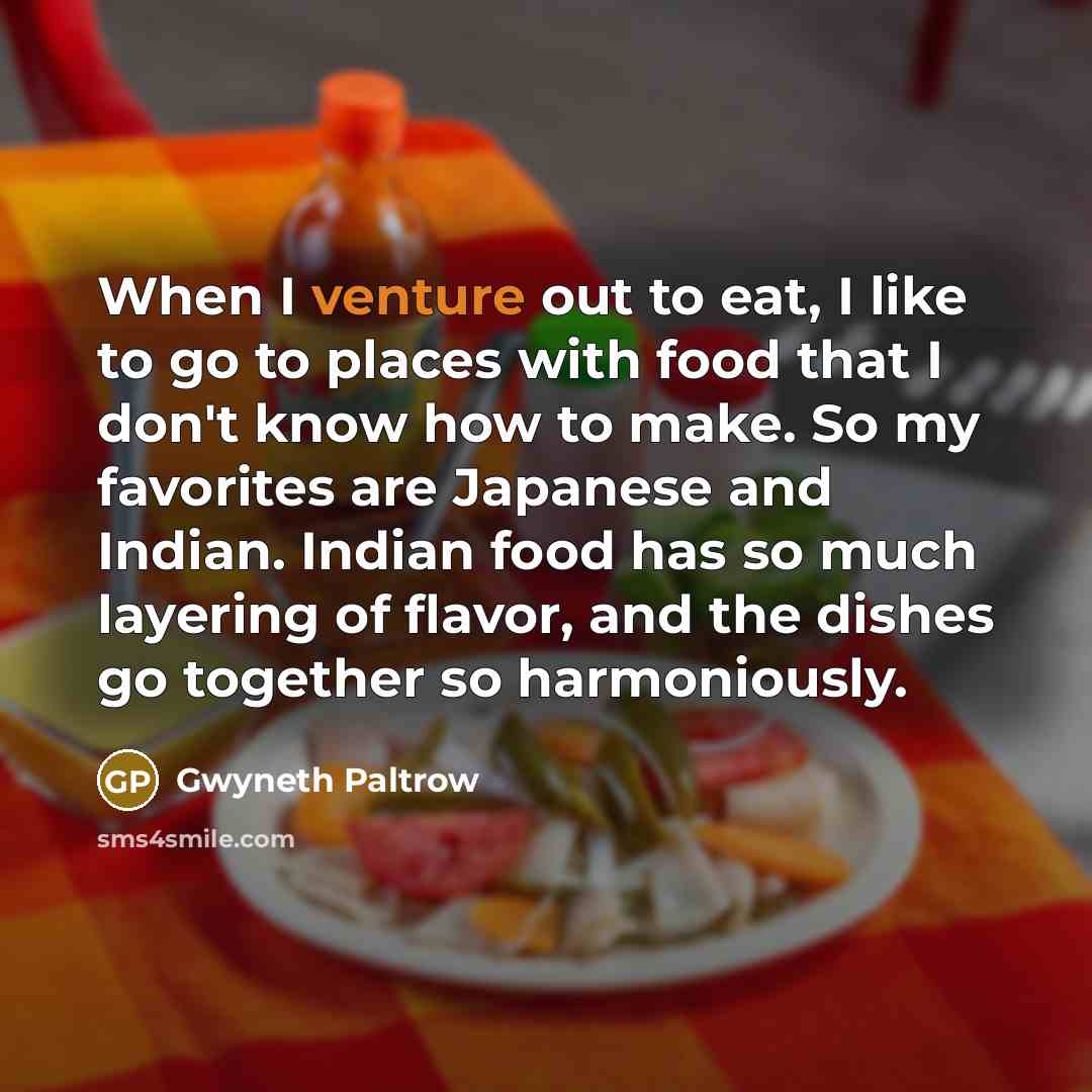 “When I venture out to eat, I like to go…” quote by Gwyneth Paltrow