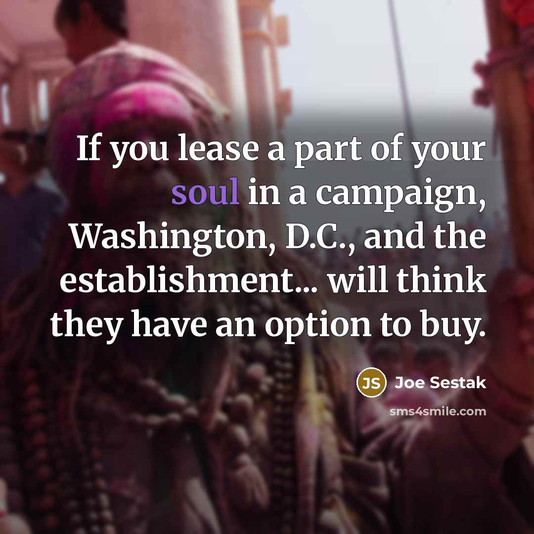 “If you lease a part of your soul in a…” quote by Joe Sestak