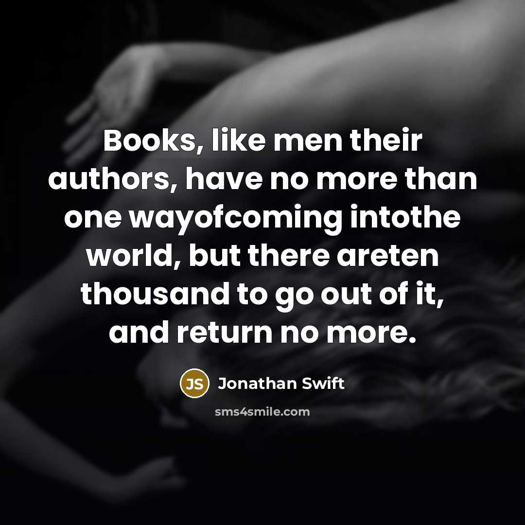 “Books, like men their authors, have no more than one…” quote by Jonathan Swift