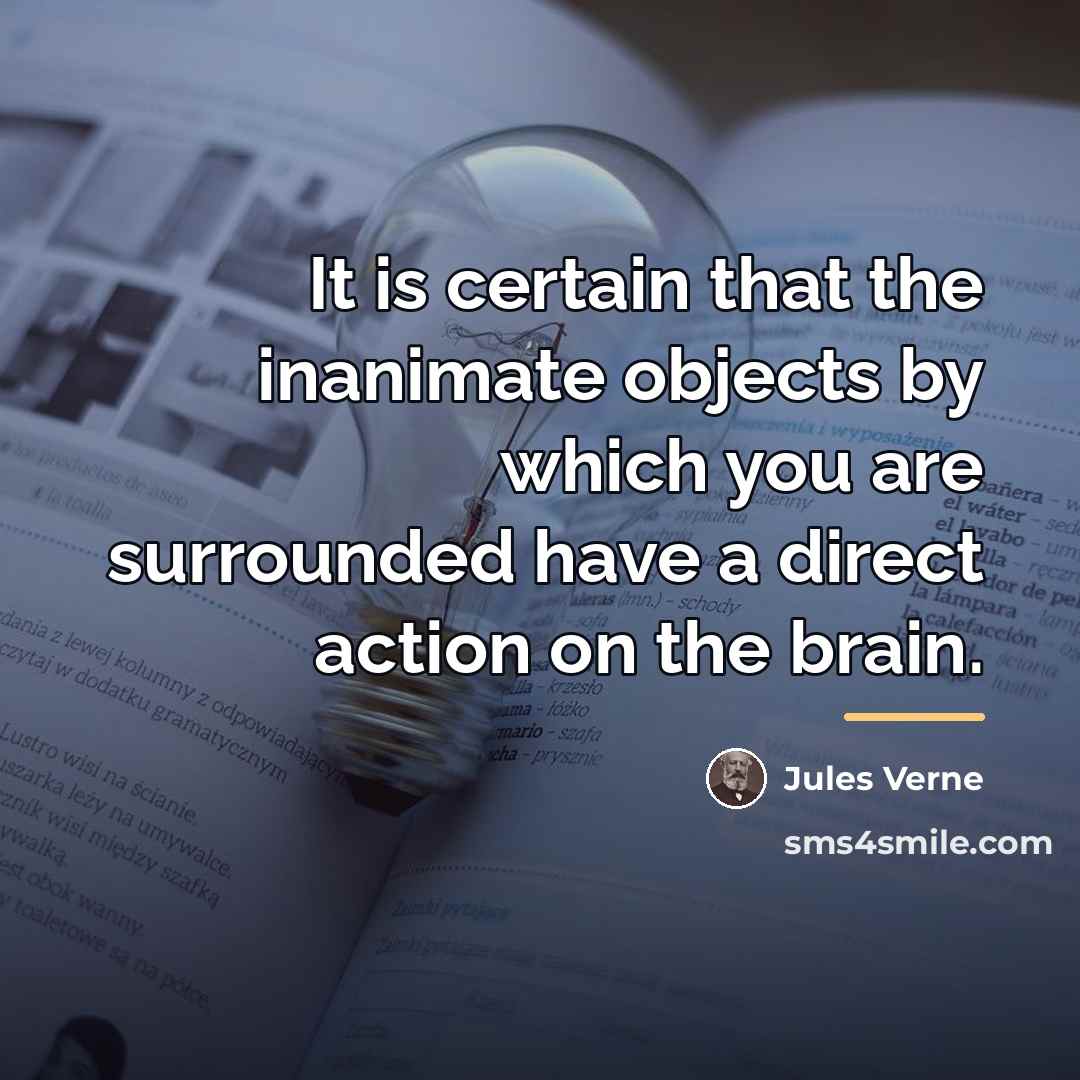 “It is certain that the inanimate objects by which you…” quote by Jules Verne