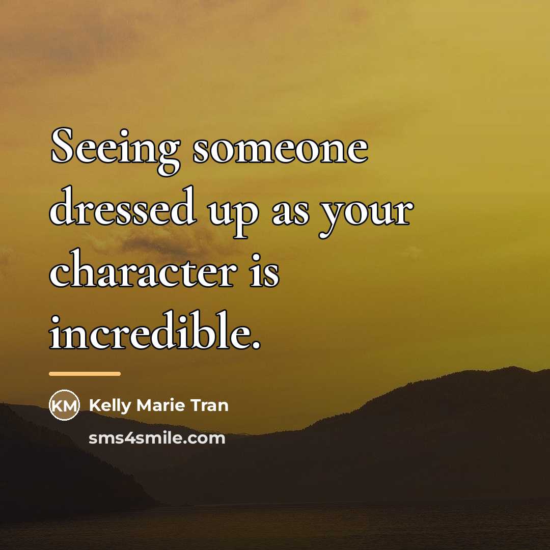 “Seeing someone dressed up as your character is incredible.…” quote by Kelly Marie Tran