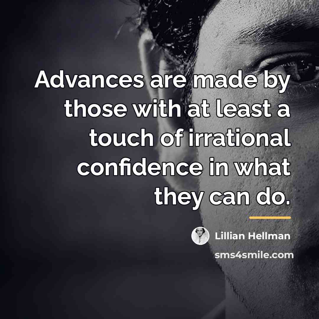 “Advances are made by those with at least a touch…” quote by Lillian Hellman