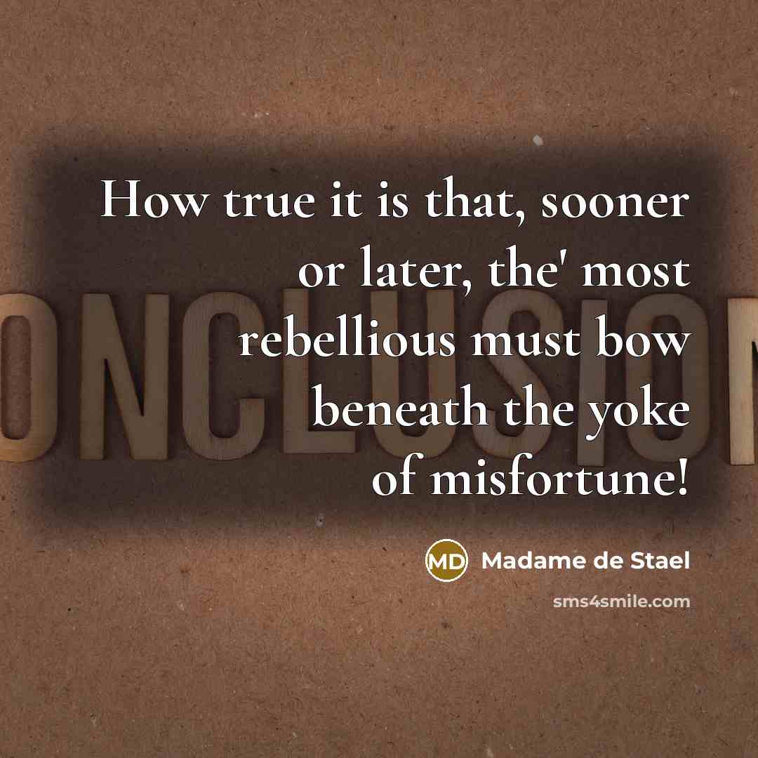 “How true it is that, sooner or later, the' most…” quote by Madame de Stael