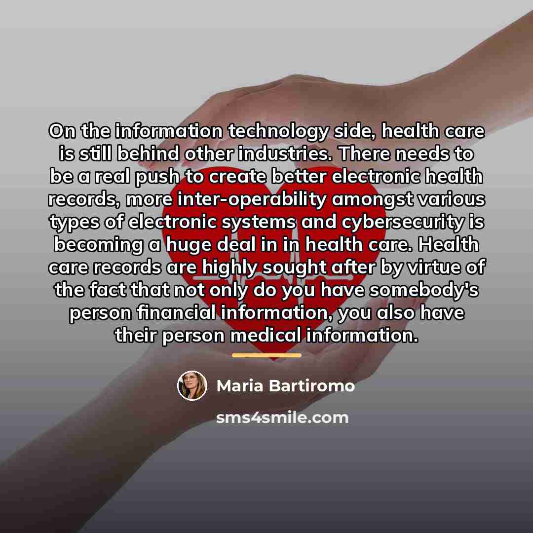 “On the information technology side, health care is still behind…” quote by Maria Bartiromo