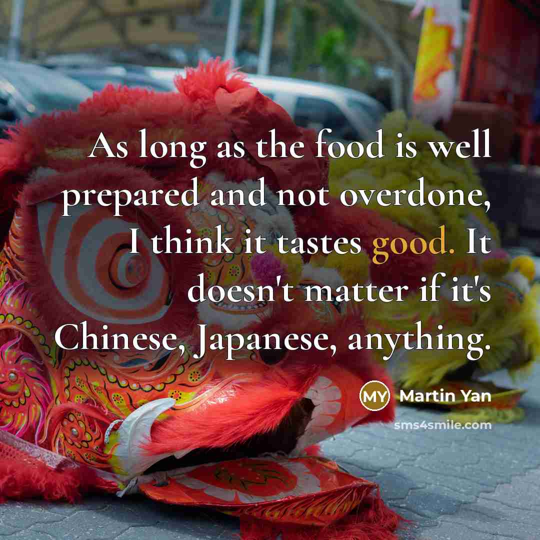 “As long as the food is well prepared and not…” quote by Martin Yan