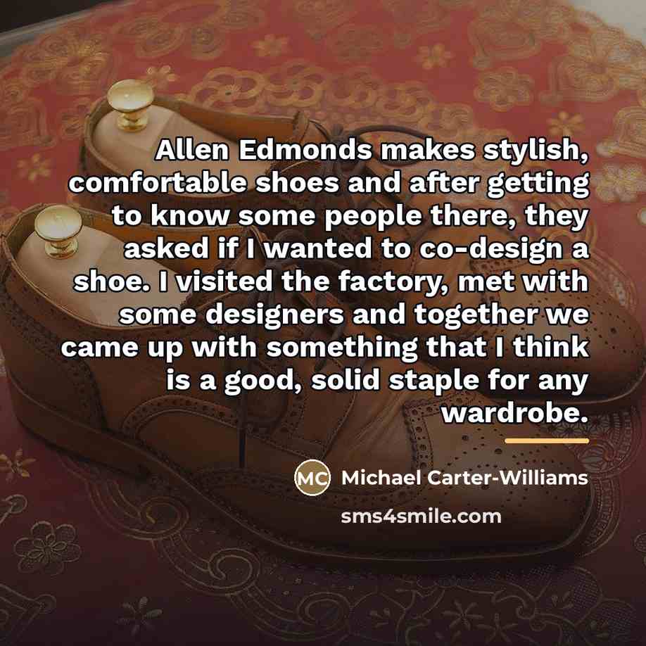 “Allen Edmonds makes stylish, comfortable shoes and after getting to…” quote by Michael Carter-Williams