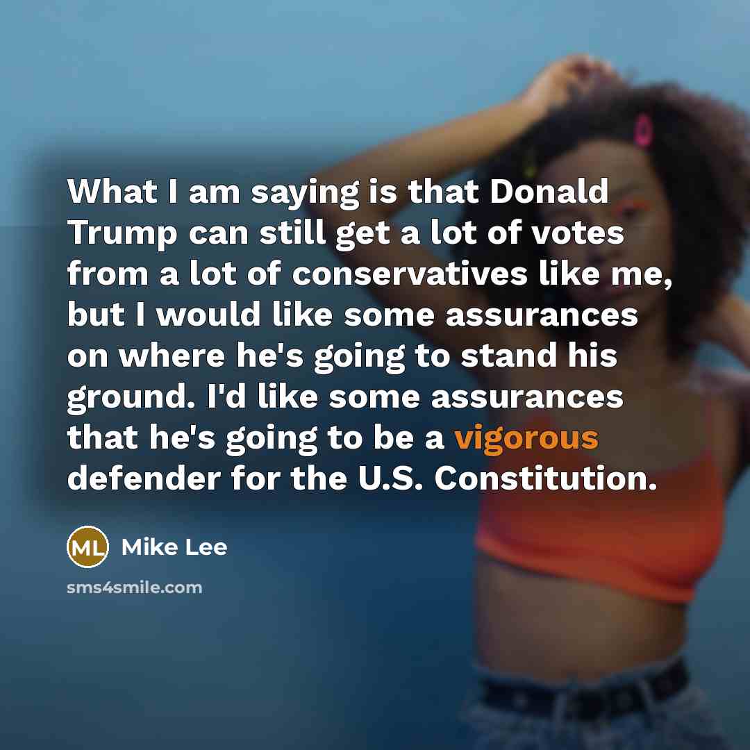 “What I am saying is that Donald Trump can still…” quote by Mike Lee