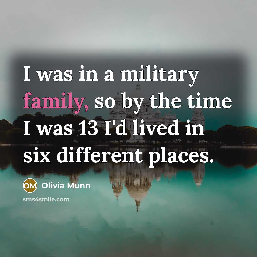 “I was in a military family, so by the time…” quote by Olivia Munn