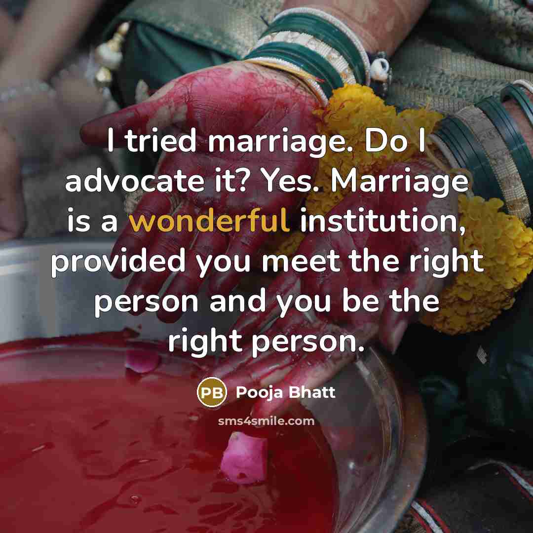 “I tried marriage. Do I advocate it? Yes. Marriage is…” quote by Pooja Bhatt