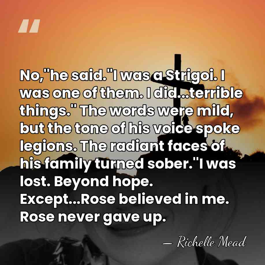 No,''he said.''I was a Strigoi. I was one of them. I did...terrible&hellip; - Richelle Mead