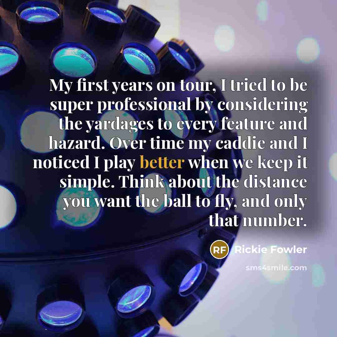 “My first years on tour, I tried to be super…” quote by Rickie Fowler