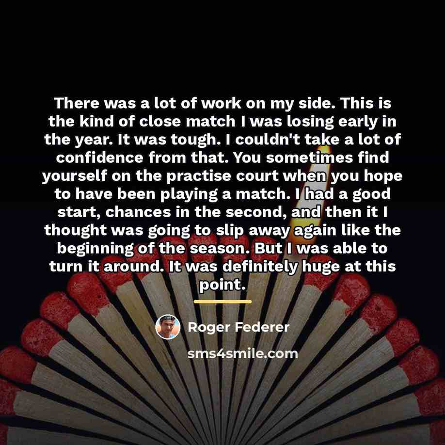 “There was a lot of work on my side. This…” quote by Roger Federer