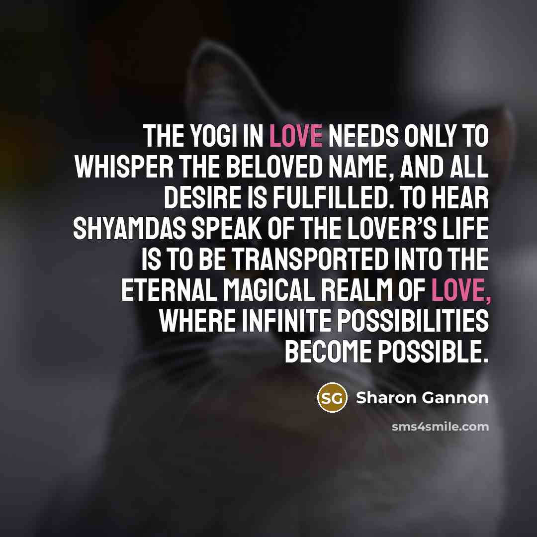 “The yogi in love needs only to whisper the beloved…” quote by Sharon Gannon