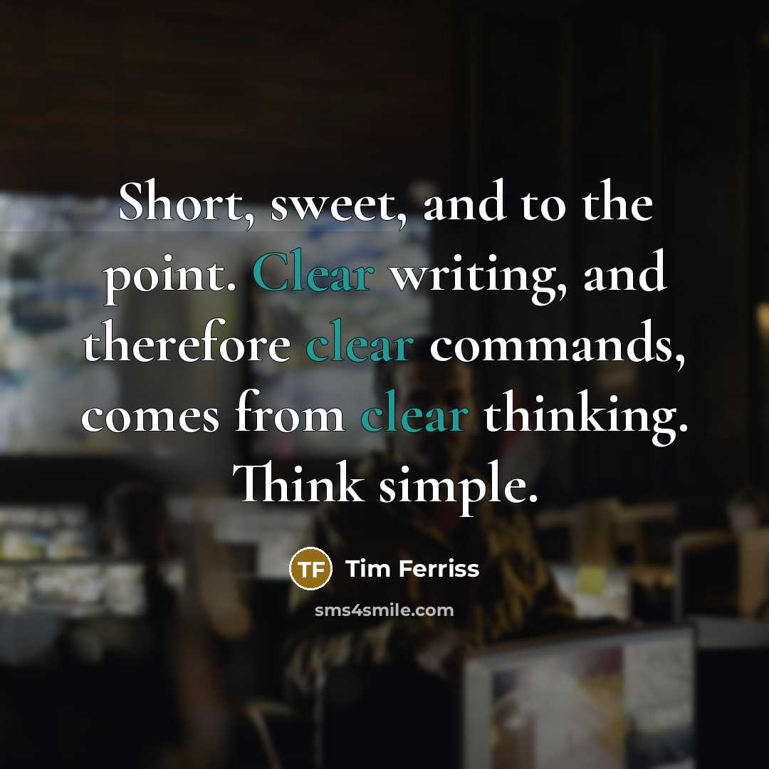 “Short, sweet, and to the point. Clear writing, and therefore…” quote by Tim Ferriss