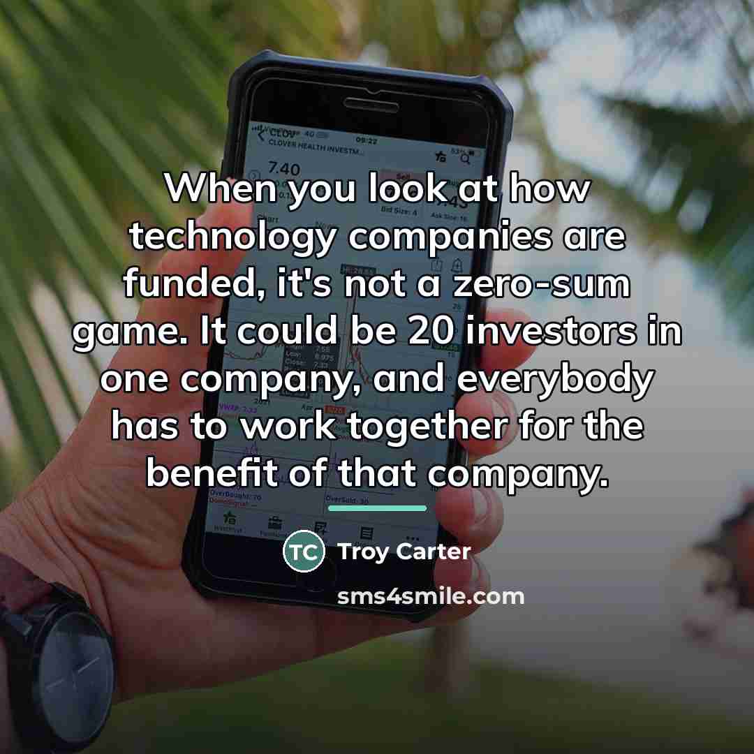 “When you look at how technology companies are funded, it's…” quote by Troy Carter