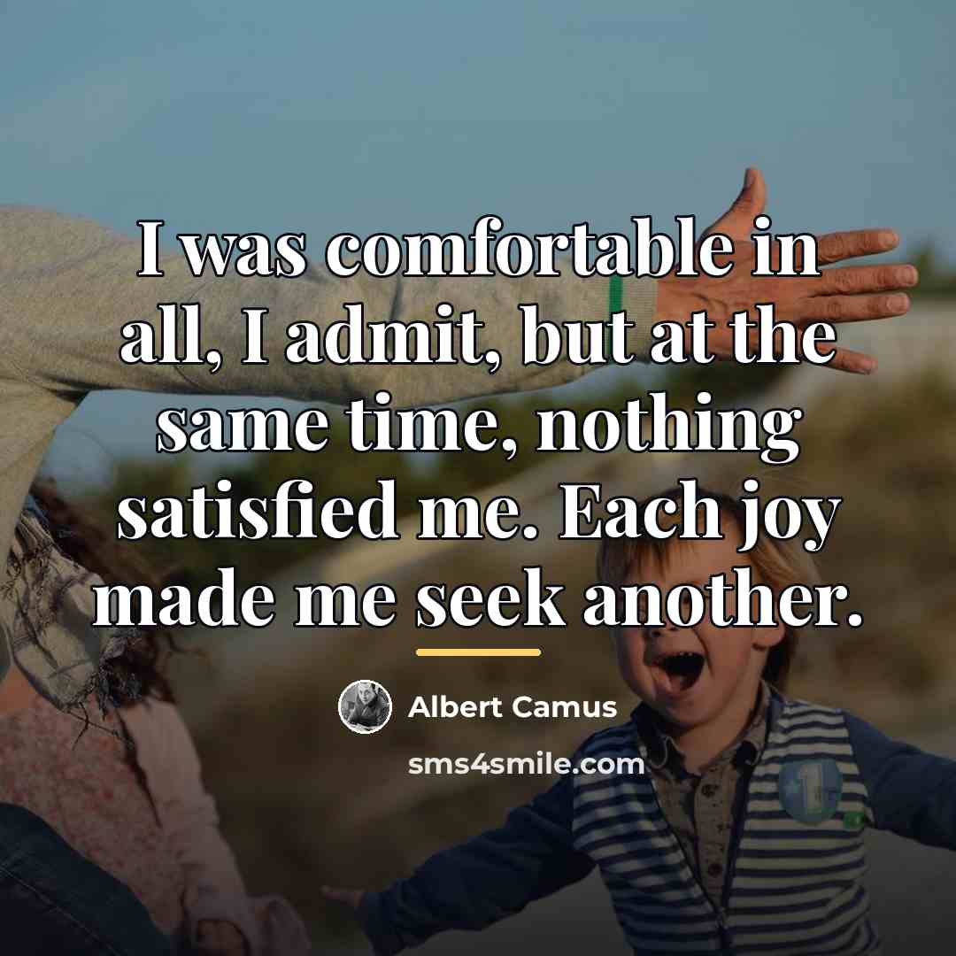 “I was comfortable in all, I admit, but at the…” quote by Albert Camus