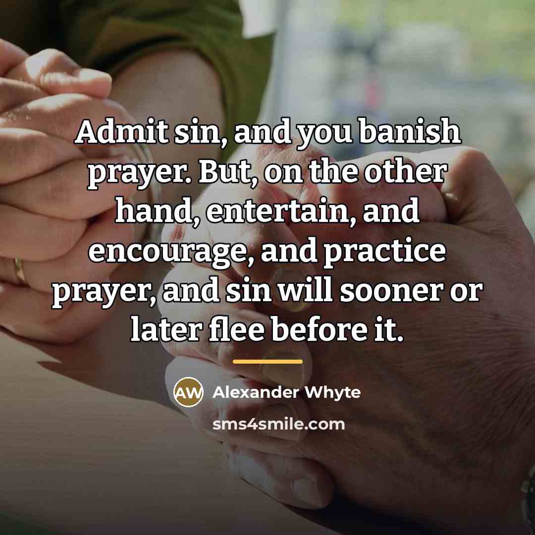 “Admit sin, and you banish prayer. But, on the other…” quote by Alexander Whyte