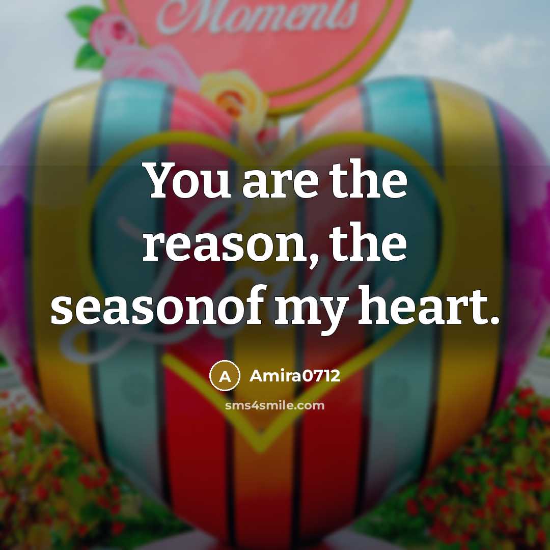 “You are the reason, the seasonof my heart.…” quote by Amira0712