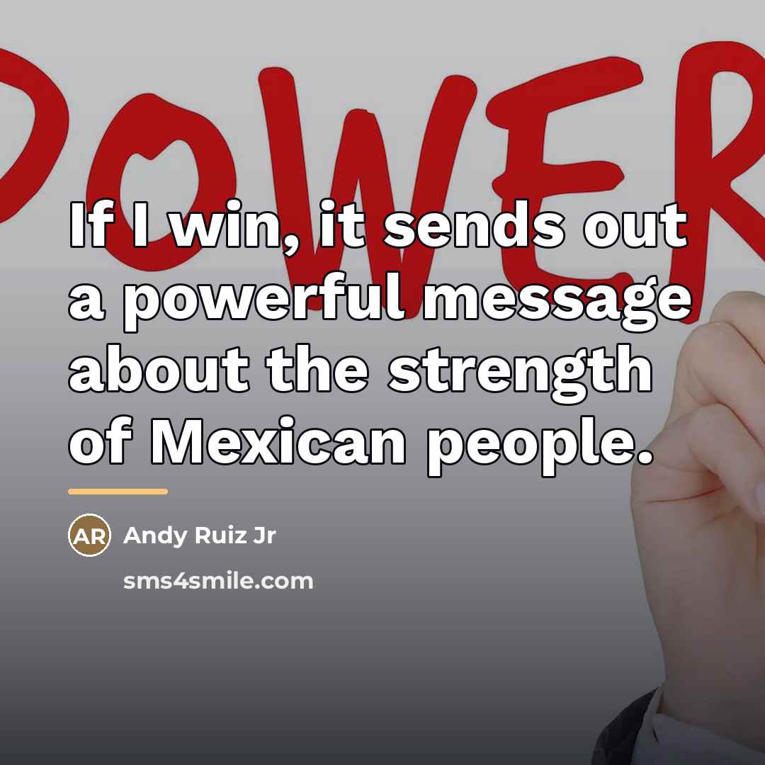 “If I win, it sends out a powerful message about…” quote by Andy Ruiz Jr