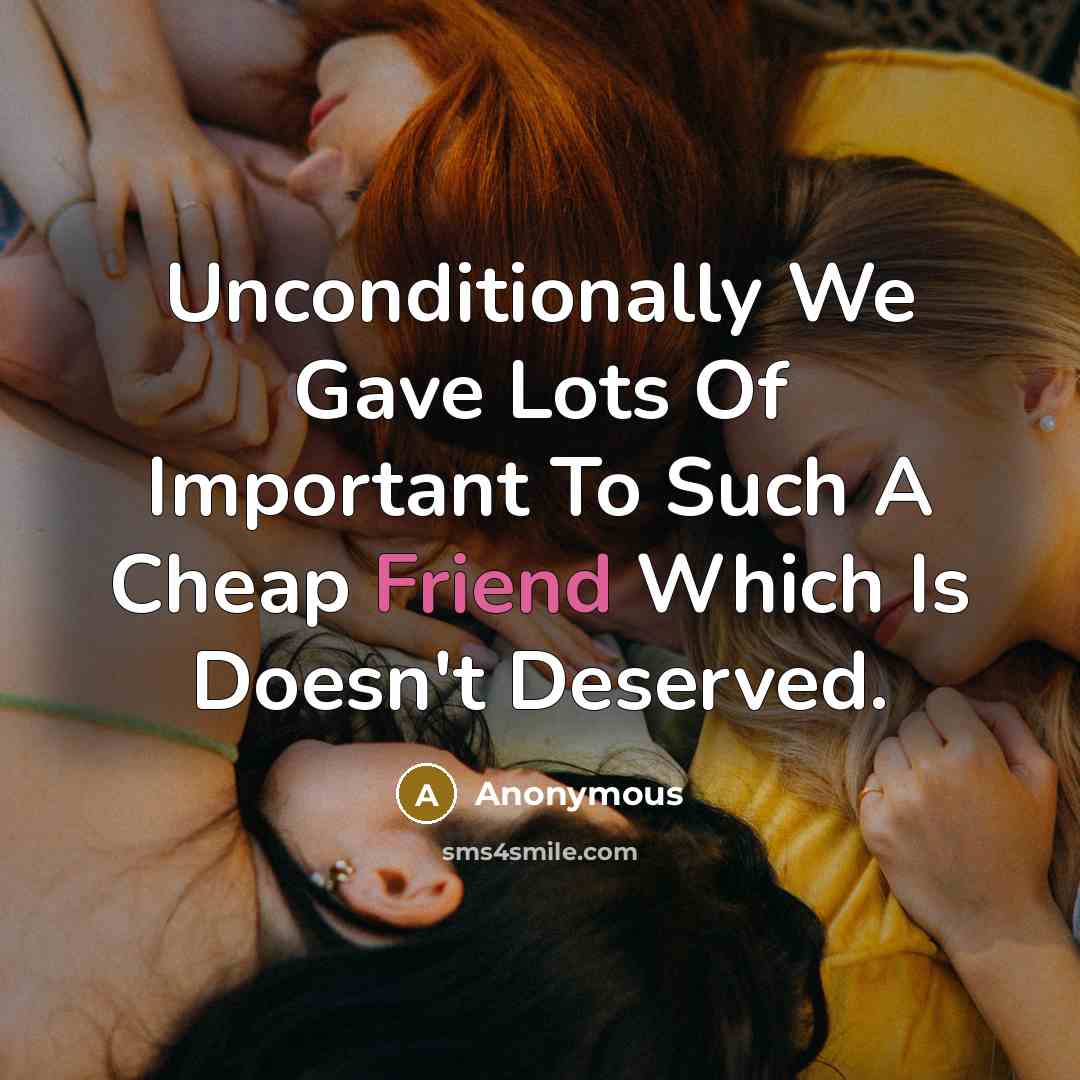 “Unconditionally We Gave Lots Of Important To Such A Cheap…” quote by Anonymous