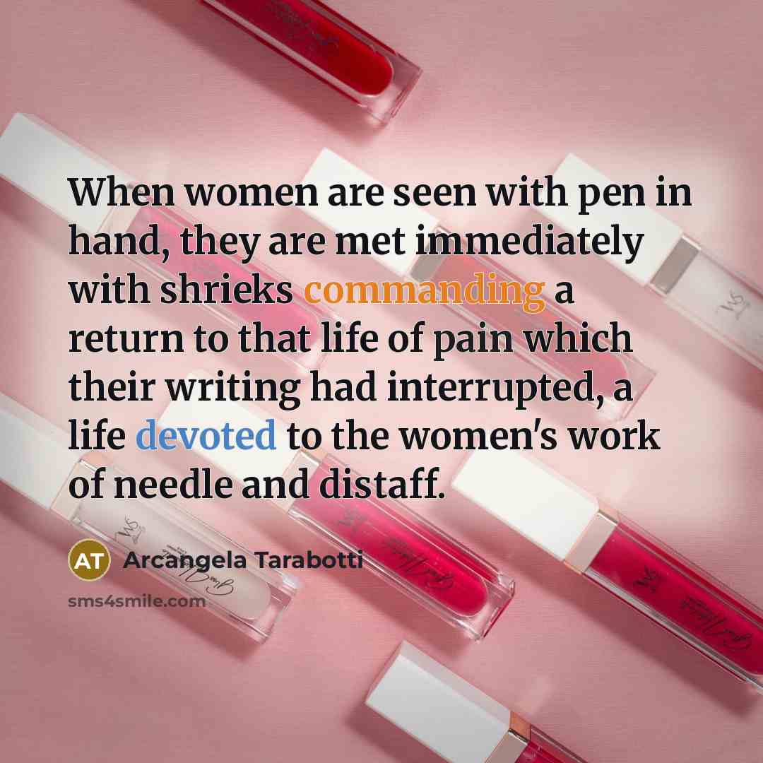 “When women are seen with pen in hand, they are…” quote by Arcangela Tarabotti