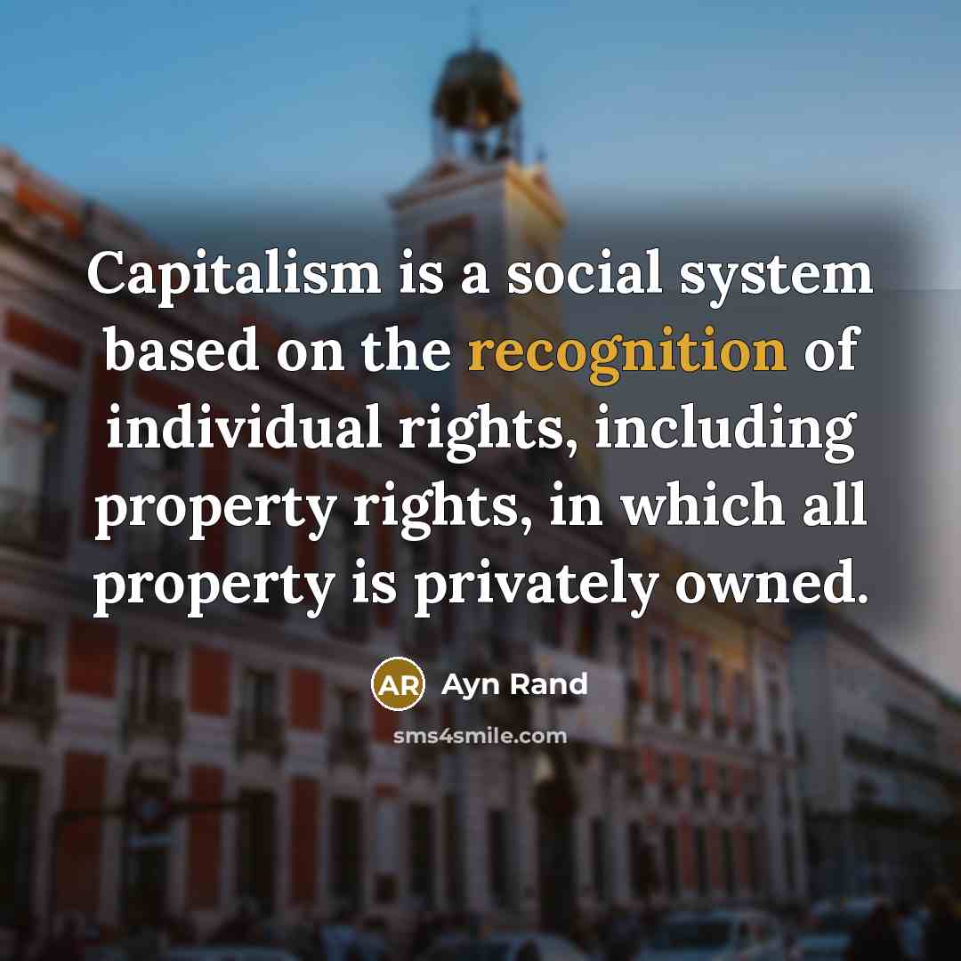 “Capitalism is a social system based on the recognition of…” quote by Ayn Rand