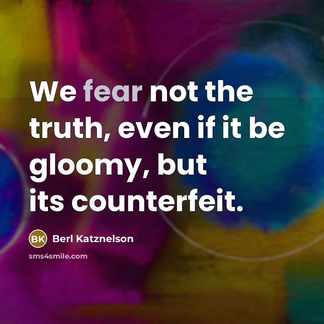 “We fear not the truth, even if it be gloomy,…” quote by Berl Katznelson