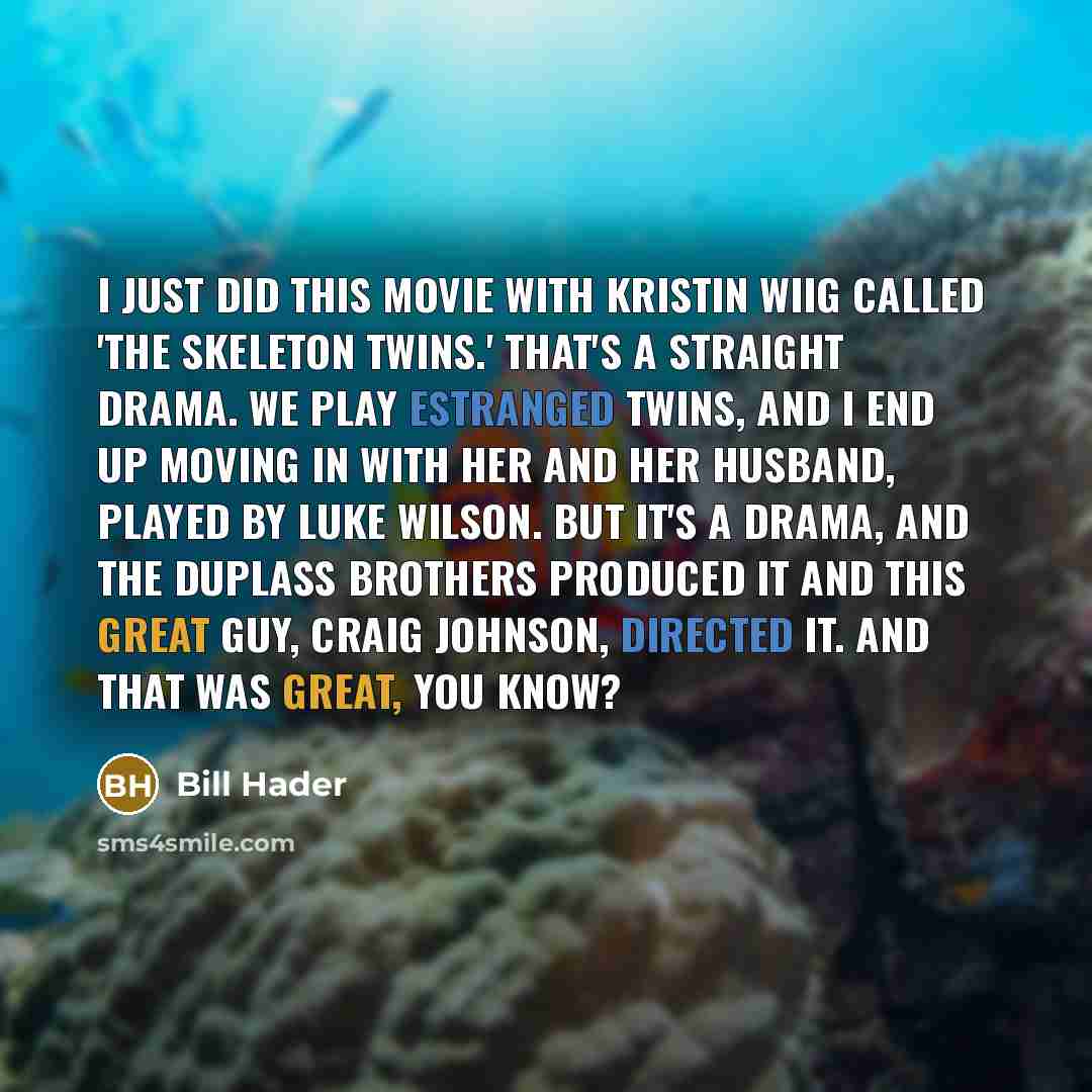 “I just did this movie with Kristin Wiig called 'The…” quote by Bill Hader
