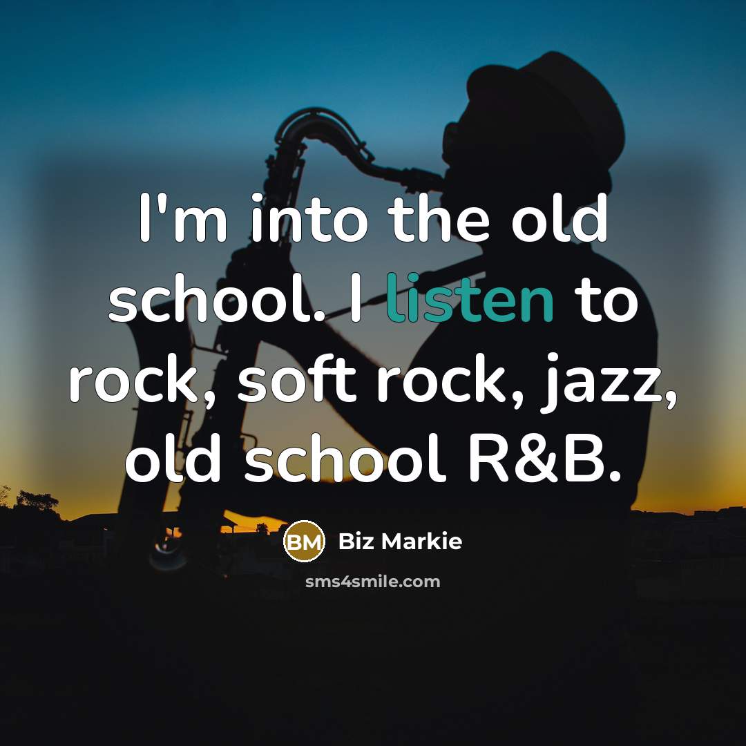 “I'm into the old school. I listen to rock, soft…” quote by Biz Markie