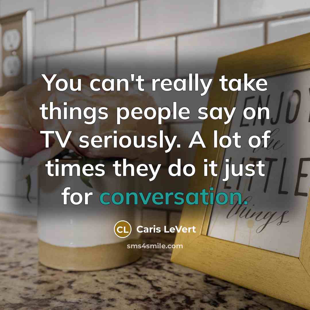 “You can't really take things people say on TV seriously.…” quote by Caris LeVert