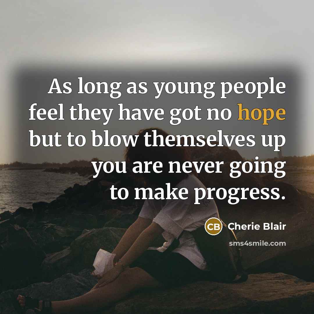 “As long as young people feel they have got no…” quote by Cherie Blair